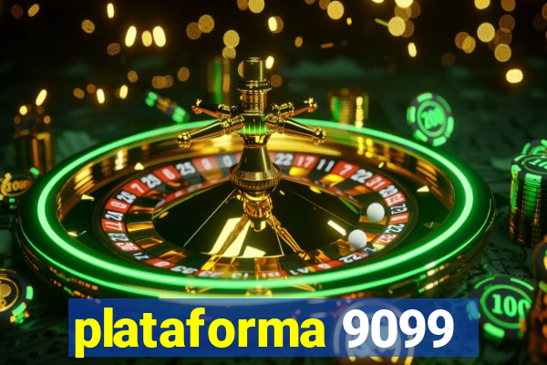 plataforma 9099